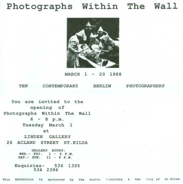 Einladungskarte zur Ausstellung »Photographs within the Wall – Ten Contemporary Berlin Photographers«, 1 bis 29. März 1988, Linden gallery, 26 Acland Street St Kilda, Kurator: Tony Beilby, 1988