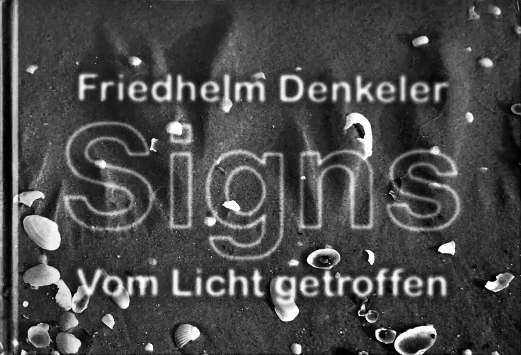 »Künstlerbuch »Signs – Vom Licht getroffen« (Cover), Foto © Friedhelm Denkeler 2022